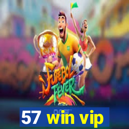 57 win vip